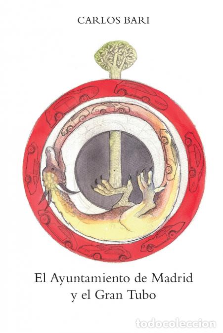 Libri: El Ayuntamiento de Madrid y el Gran Tubo - Carlos Bari