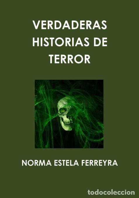Libri: VERDADERAS HISTORIAS DE TERROR - NORMA ESTELA FERREYRA