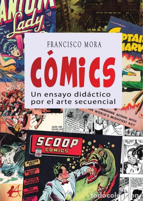 Libri: C&oacute;mics - Un ensayo did&aacute;ctico por el arte secuencial - Francisco Mora