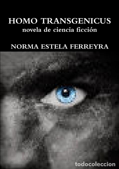 Libri: HOMO TRANSGENICUS - NORMA ESTELA FERREYRA