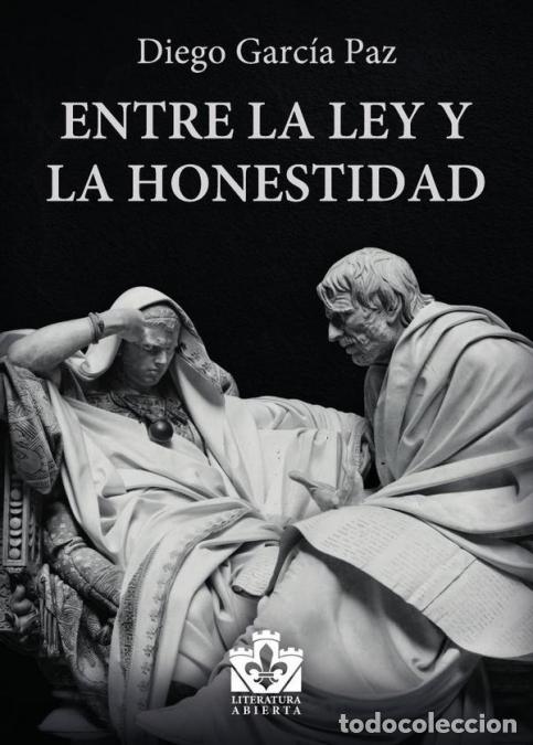 books: Entre la ley y la honestidad - Garc&iacute;a Paz Diego