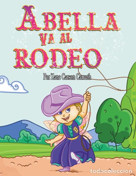 Libros: Abella Va al Rodeo - Zane Carson Carruth - Foto 1