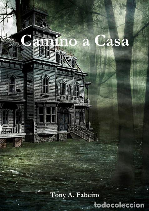 Libri: Camino a Casa - Tony AFabeiro,Tony A. Fabeiro