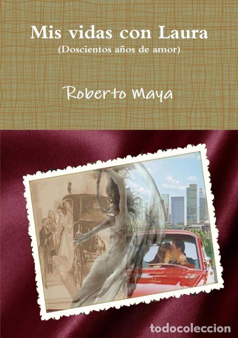 Libros: Mis vidas con Laura - Roberto Maya - Foto 1