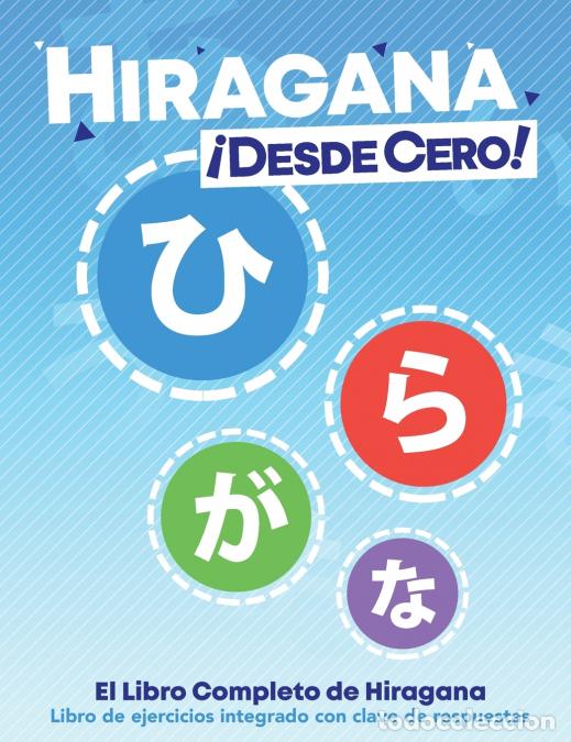 Livres: Hiragana &iexcl;Desde Cero! - El Libro Completo de Hiragana con Ejercicios Integrados - George Trombley,Yu