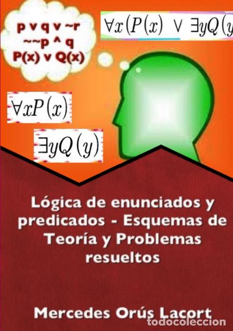 books: L&oacute;gica de enunciados y predicados - Esquemas de Teor&iacute;a y Problemas resueltos - Mercedes Or&uacute;s Lacort