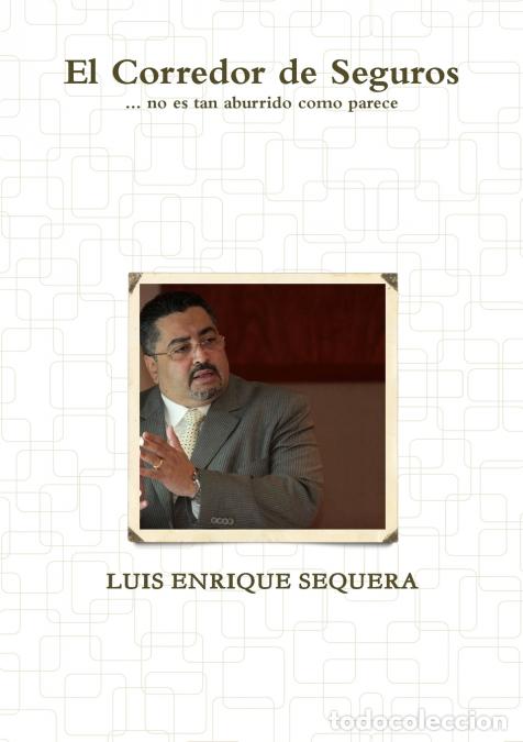 Libros: El Corredor de Seguros - LUIS ENRIQUE SEQUERA - Foto 1