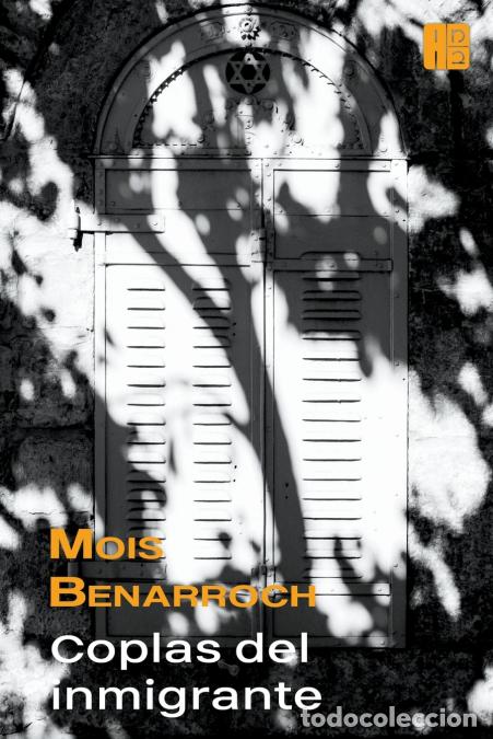 Libros: Coplas del inmigrante - Mois Benarroch - Foto 1