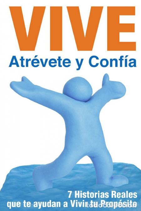Libri: Vive, Atrevete y Confia - Equipo Azul -2013,Equipo Azul -. 2013