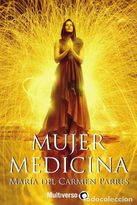 B&uuml;cher: La Mujer Medicina - Mar&iacute;a del Carmen Parres
