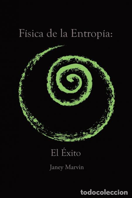 Livros: F&iacute;sica de la Entrop&iacute;a - El &Eacute;xito - Janey Marvin