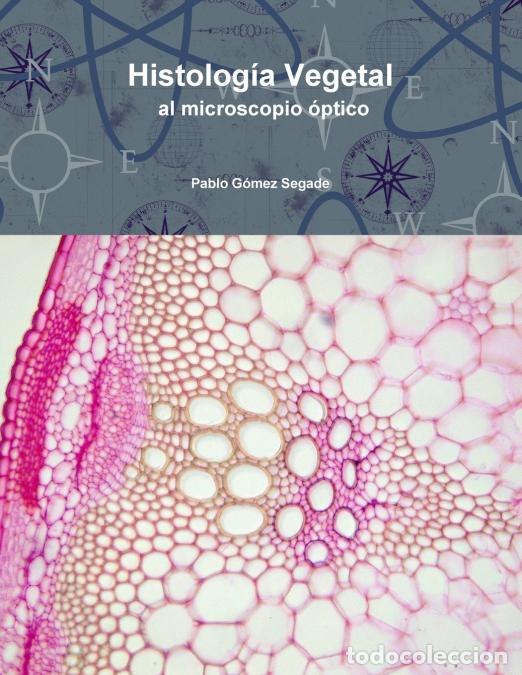 Libri: Histolog&iacute;a Vegetal al microscopio &oacute;ptico - Pablo G&oacute;mez Segade