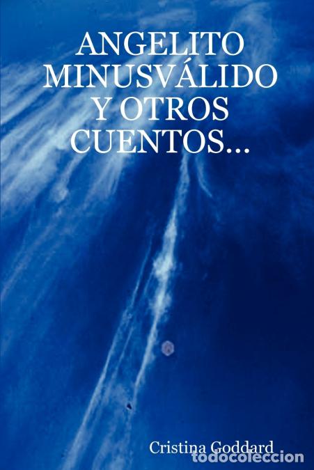 B&uuml;cher: ANGELITO MINUSV&Aacute;LIDO Y OTROS CUENTOS... - Cristina Goddard