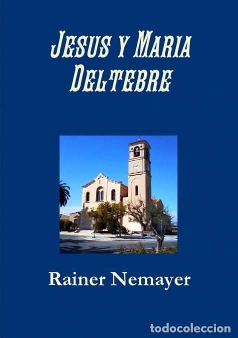 books: Jesus y Maria Deltebre - Rainer Nemayer