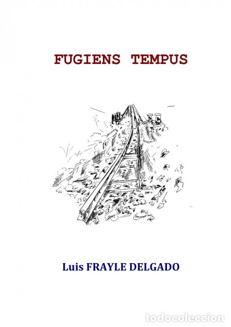 Libros: Fugiens Tempus - Luis Frayle Delgado - Foto 1