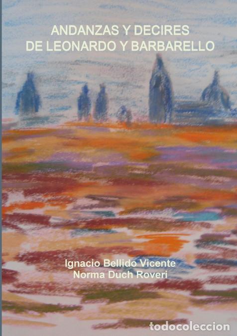 Libri: Andanzas y decires de Leonardo y Barbarello - Ignacio Bellido Vicente,Norma Duch Roveri