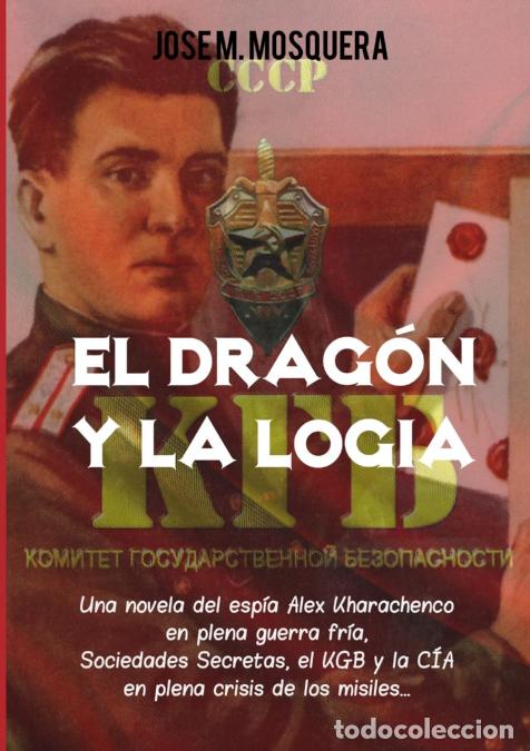 B&uuml;cher: El Drag&oacute;n y la Logia.- - JOSE MANUEL MOSQUERA