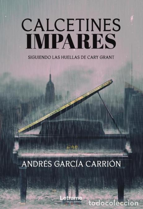 B&uuml;cher: Calcetines impares. Siguiendo las huellas de Cary Grant - Andr&eacute;s Garc&iacute;a Carri&oacute;n