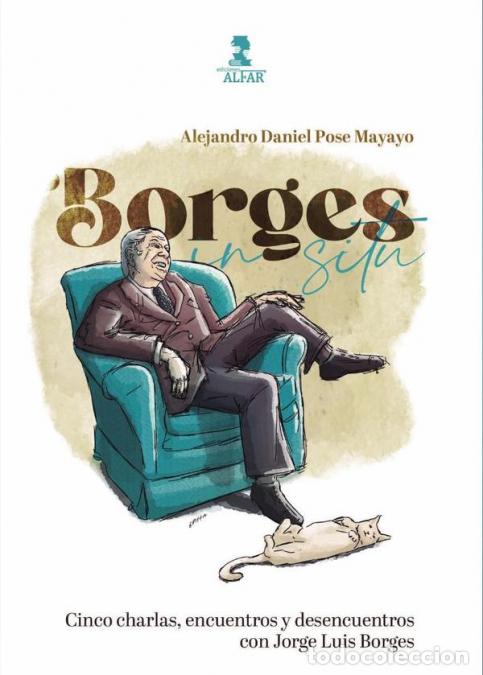 Libros: Borges in situ - Cinco charlas, encuentros y desencuentros con Jorge Luis Borges - Alejandro Daniel