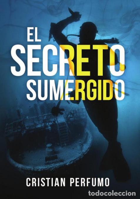 B&uuml;cher: El secreto sumergido - Cristian Perfumo