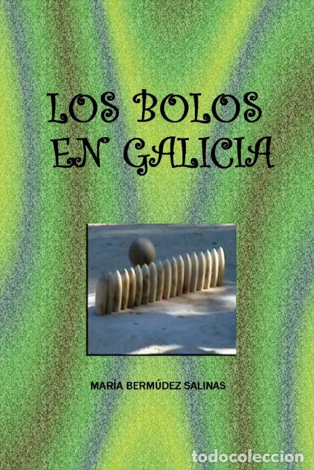 Libros: Los Bolos en Galicia - Mara Bermdez Salinas,Mar&iacute;a Berm&uacute;dez Salinas,Maraa Berma Dez Salinas