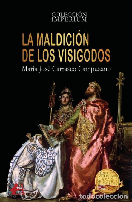 B&uuml;cher: La maldici&oacute;n de los visigodos - Mar&iacute;a Jos&eacute; Carrasco Campuzano