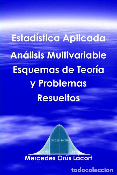 Libri: Estad&iacute;stica Aplicada An&aacute;lisis Multivariable - Esquemas de Teor&iacute;a y Problemas Resueltos - Mercedes Or