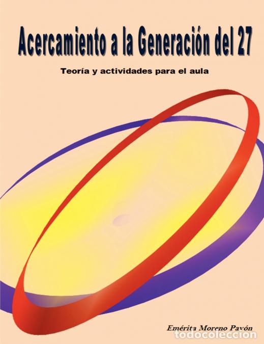 Libri: Acercamiento a la Generacion del 27 - Emrita Moreno Pavn,Em&eacute;rita Moreno Pav&oacute;n