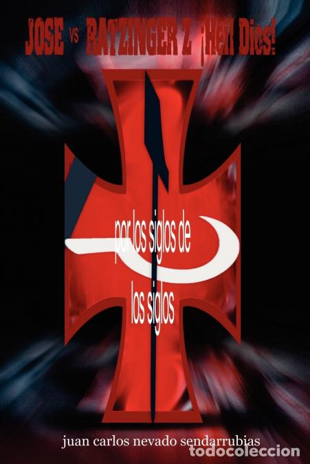 Livres: Josi vs. Ratzinger Z !Heil Dios! - Juan Carlos Nevado Sendarrubias