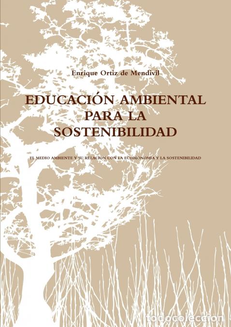 Livros: EDUCACI&Oacute;N AMBIENTAL PARA LA SOSTENIBILIDAD - Enrique Ortiz de Mendivil