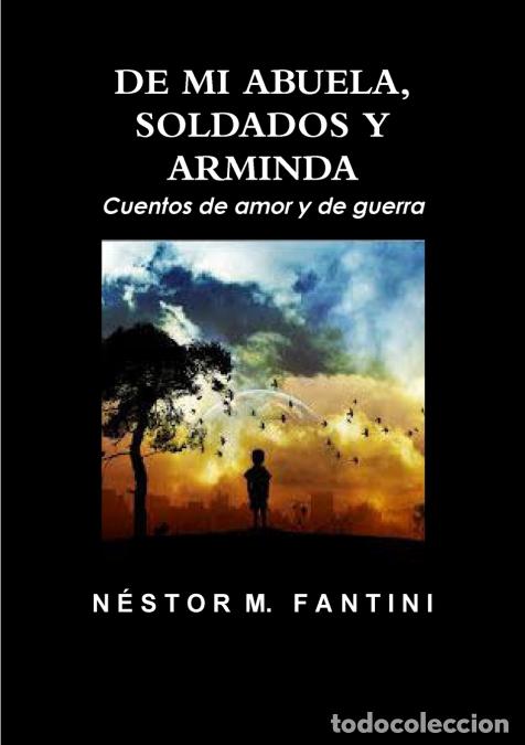 Livros: DE MI ABUELA, SOLDADOS Y ARMINDA - Cuentos de amor y de guerra - Nestor Fantini