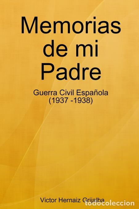 B&uuml;cher: Memorias de mi Padre - Victor Hernaiz Grijalba