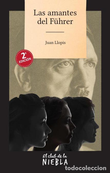 B&uuml;cher: Las amantes del F&uuml;hrer - Juan Llopis