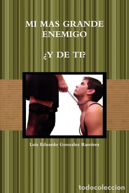B&uuml;cher: MI MAS GRANDE ENEMIGO - Luis Eduardo Gonzalez Ramirez
