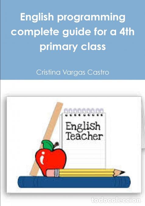 Libri: English programming complete guide for a 4th primary class - Cristina Vargas Castro