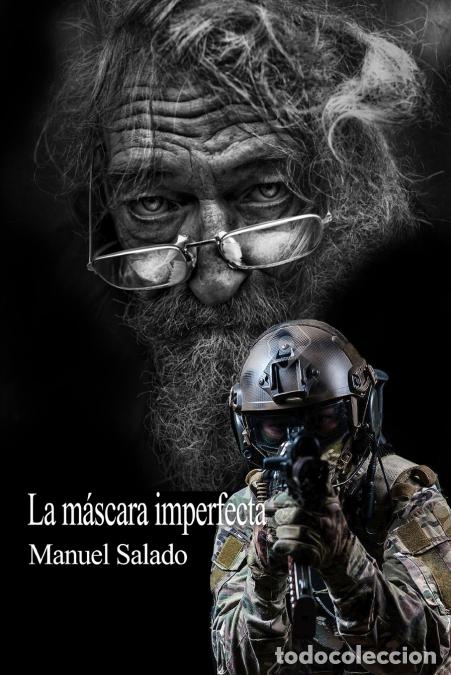 Libros: LA M&Aacute;SCARA IMPERFECTA - Manuel Salado - Foto 1