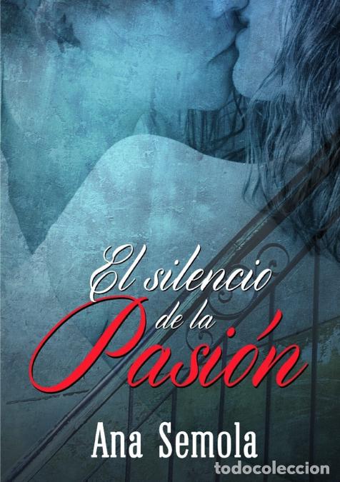 Livros: El silencio de la pasi-n - Saga Oscura Condena libro 2 - Ana Semola