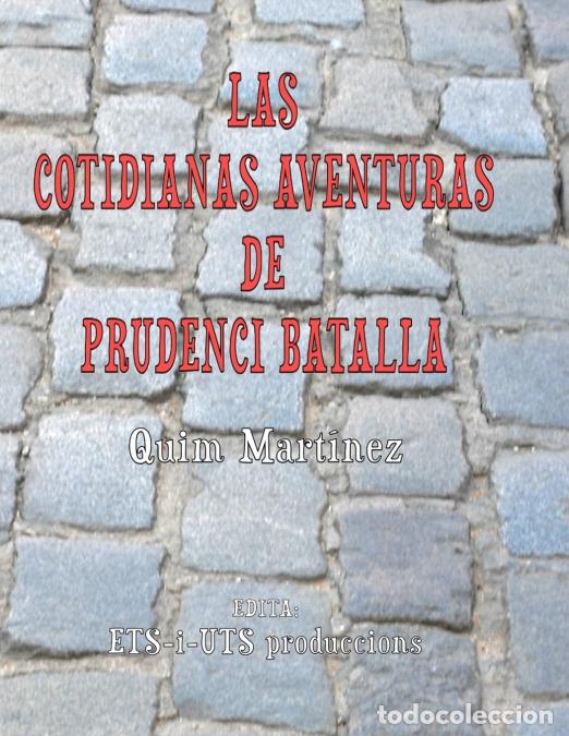 Libri: LAS COTIDIANAS AVENTURAS DE PRUDENCI BATALLA - Quim Mart&iacute;nez