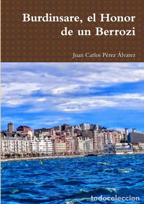 Libri: Burdinsare, el Honor de un Berrozi - Juan Carlos P&eacute;rez &Aacute;lvarez
