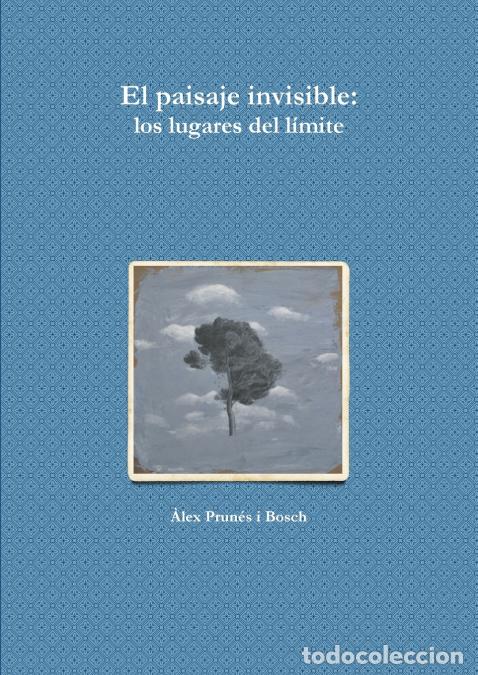 Libri: El paisaje invisible - ALex Prunes IBosch,A. Lex Prunes I. Bosch,&Agrave;lex Prun&eacute;s i Bosch