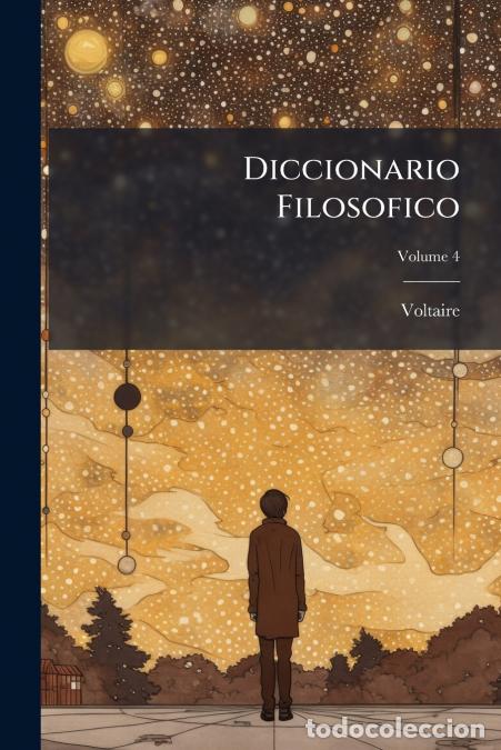 Libri: Diccionario Filosofico; Volume 4 - Voltaire