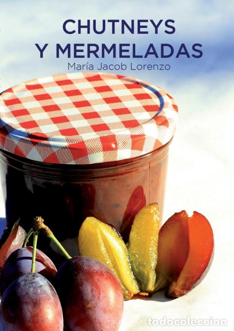 Libri: Chutneys y Mermeladas (Edici&oacute;n de Bolsillo) - Mar&iacute;a Jacob Lorenzo