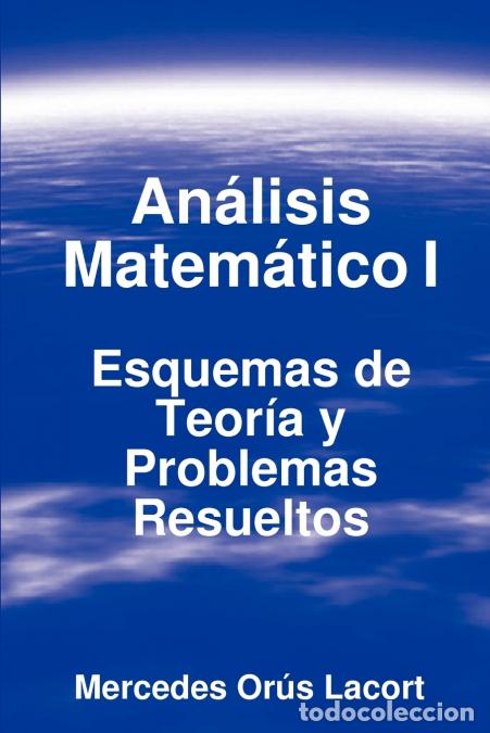 Livros: An&aacute;lisis Matem&aacute;tico I - Esquemas de Teor&iacute;a y Problemas Resueltos - Mercedes Or&uacute;s Lacort