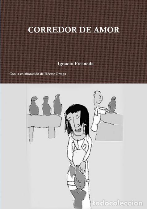 Libri: CORREDOR DE AMOR - Ignacio Fresneda
