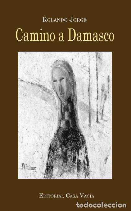 Libri: Camino a Damasco - Rolando Jorge