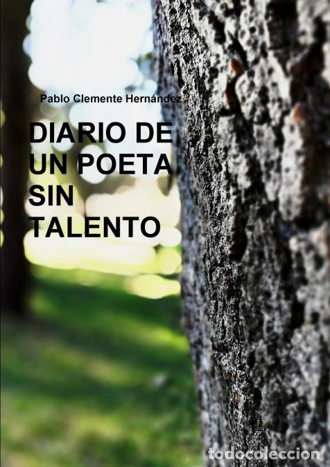 Libri: DIARIO DE UN POETA SIN TALENTO - Pablo Clemente Hernndez,Pablo Clemente Hern&aacute;ndez