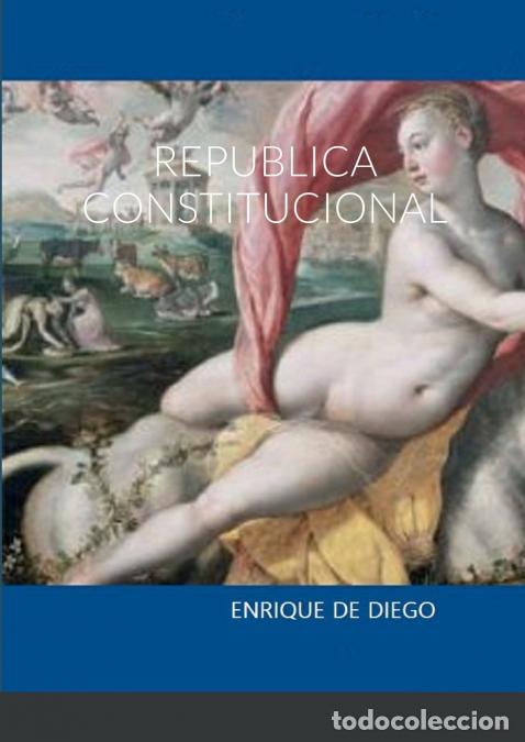 B&uuml;cher: REPUBLICA CONSTITUCIONAL - Enrique de Diego