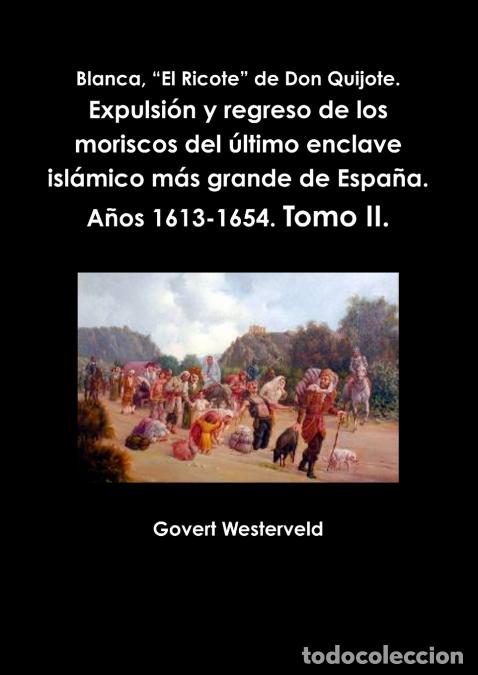 Livros: Blanca, El Ricote de Don Quijote. Expulsi&oacute;n y regreso de los moriscos del &uacute;ltimo enclave isl&aacute;mico m&aacute;