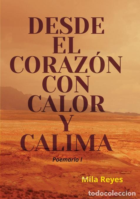 Libros: Desde el coraz&oacute;n con calor y calima - Mila Reyes - Foto 1