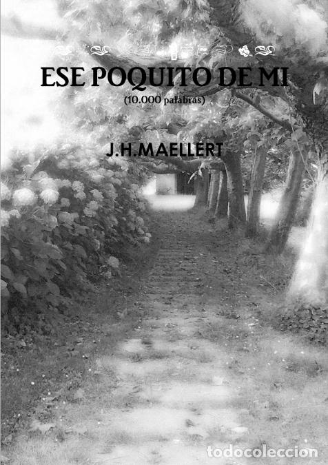 Livres: ESE POQUITO DE MI(10.000 palabras) - J.HMaellert,J.H. Maellert